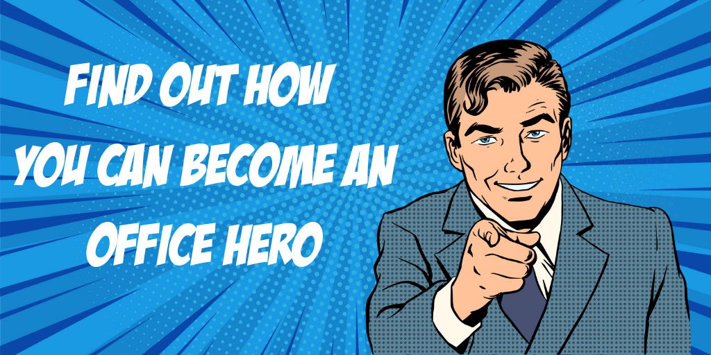 Find Out How You Can Become an Office Hero
