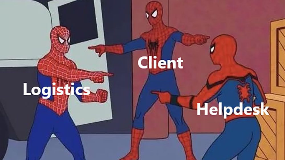 Meme - Logistics, Client and Helpdesk all pointing fingers at each other.