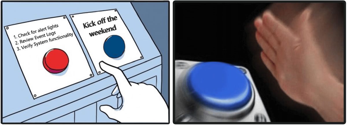 In the first panel a hand hovers over two buttons. The red button choice is to do preventative maintenance and the blue button is to kick off the weekend. Second panel shows hand hitting the blue Weekend button.
